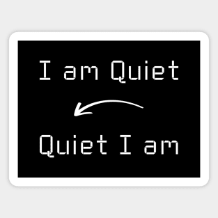 I am Quiet T-Shirt mug apparel hoodie tote gift sticker pillow art pin Magnet